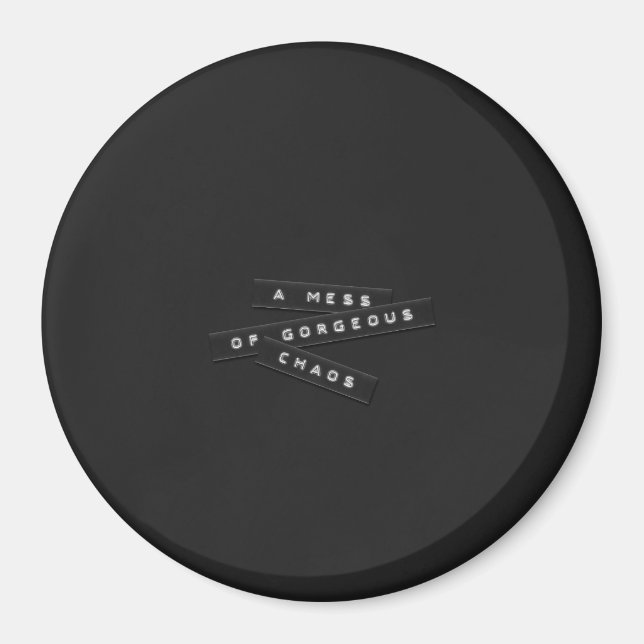 A Mess Of Gorgeous Chaos Embossed Labels Magnet (Front)