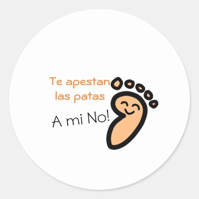 A mi no me apestan las Patas  Classic Round Sticker (Front)