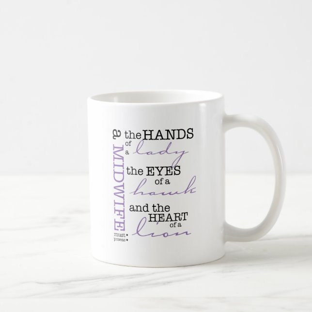 A midwife must possess .... coffee mug (Right)