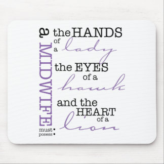 A midwife must possess .... mouse mat