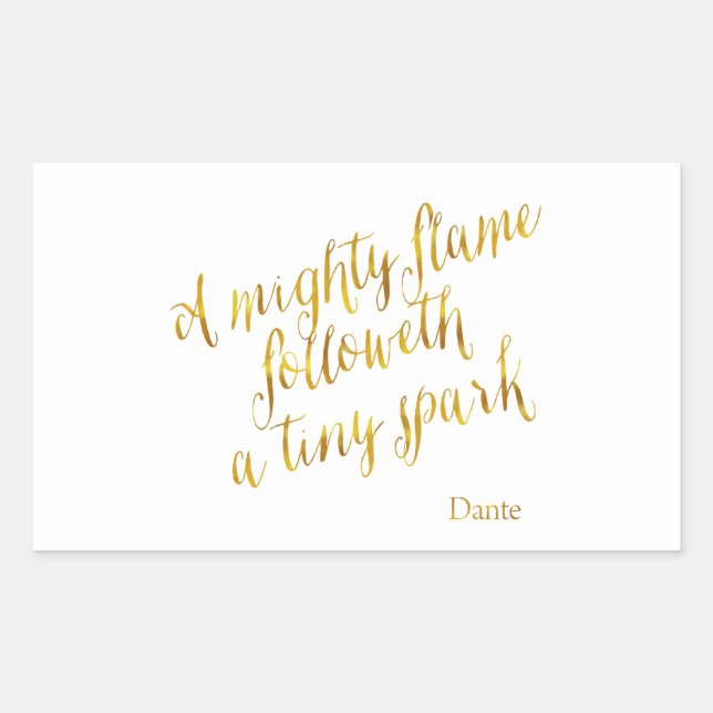 A Mighty Flame Dante Quote Faux Gold Foil Template Rectangular Sticker (Front)
