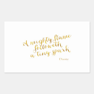 A Mighty Flame Dante Quote Faux Gold Foil Template Rectangular Sticker
