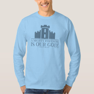 A Mighty Fortress Is Our God T-Shirt