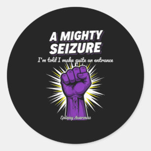 A Mighty Seizure Elepsy Awareness Funny Suprt  Classic Round Sticker