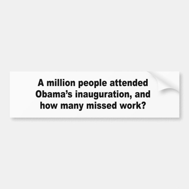 A million people attended Obama's inauguration Bumper Sticker (Front)