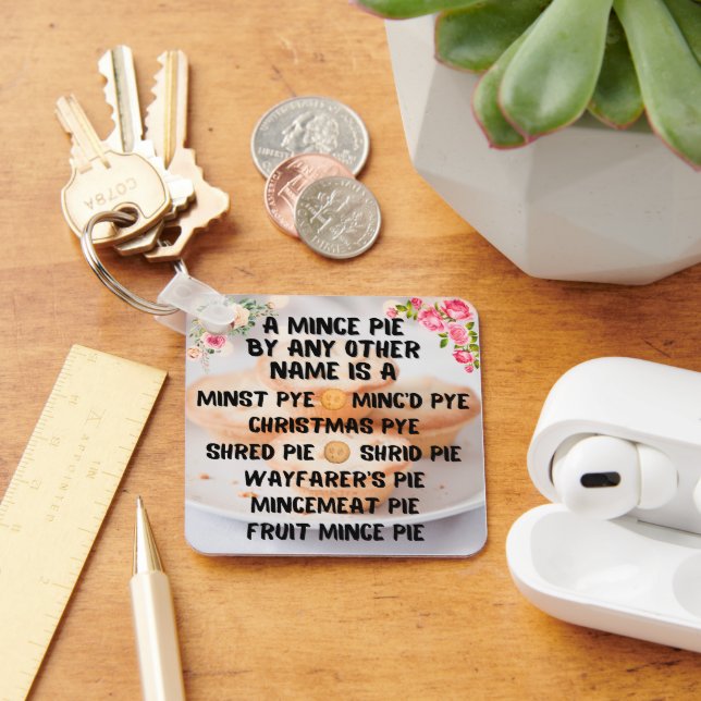 A Mince Pie by Any Other Name is A ... Key Ring (Desk)