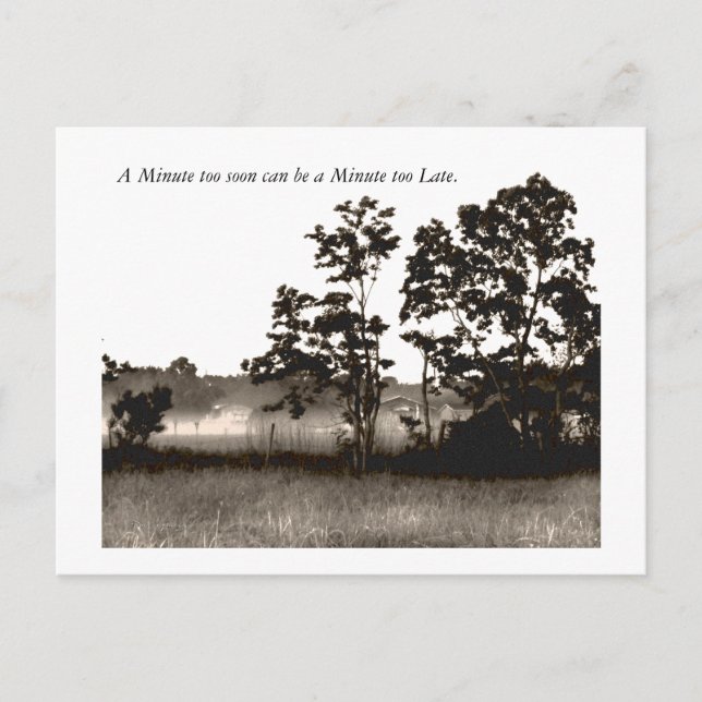 A Minute too soon can be a Min... Postcard (Front)