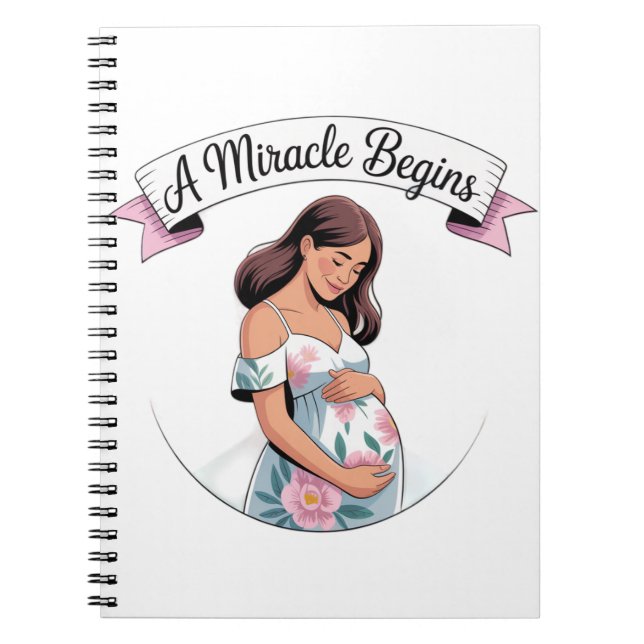 A miracle Begins Pregnancy  Notebook (Front)