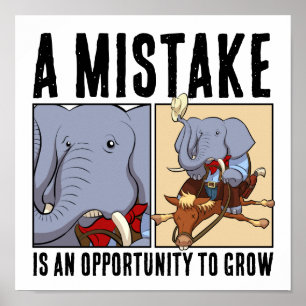 A Mistake Is An Opportunity To Grow Elephant Poster