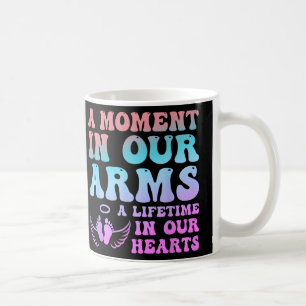 A Moment In Our Arms A Lifetime In Our Hearts Preg Coffee Mug