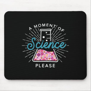 A Moment Of Science Please Scientist Science Teach Mouse Mat