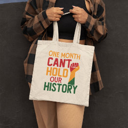 A Month Can't Hold Our History Tote Bag