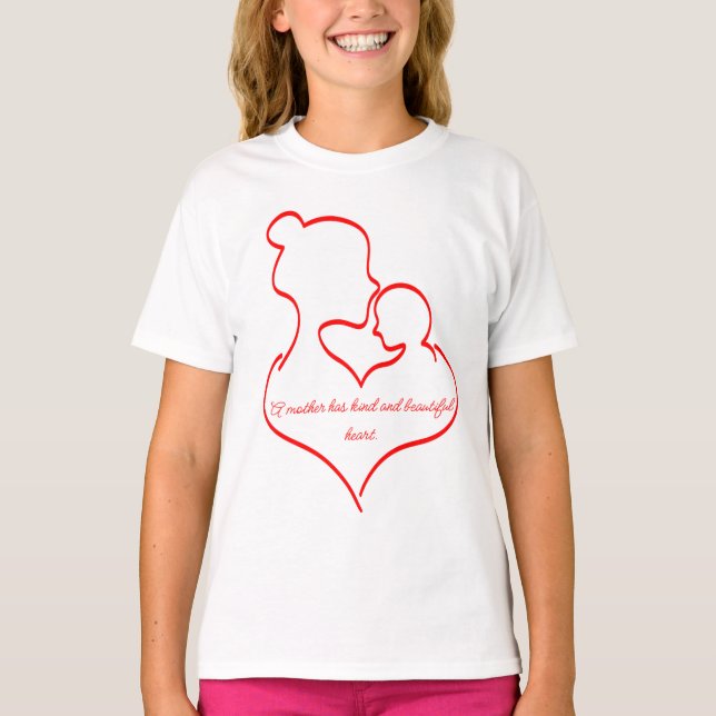 A mother has kind and beautiful heart. T-Shirt (Front)