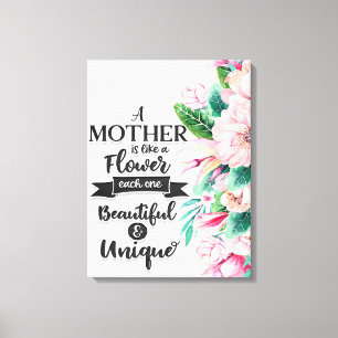 A Mother Is Like A Flower Gift, Mother's Day Gift Canvas Print