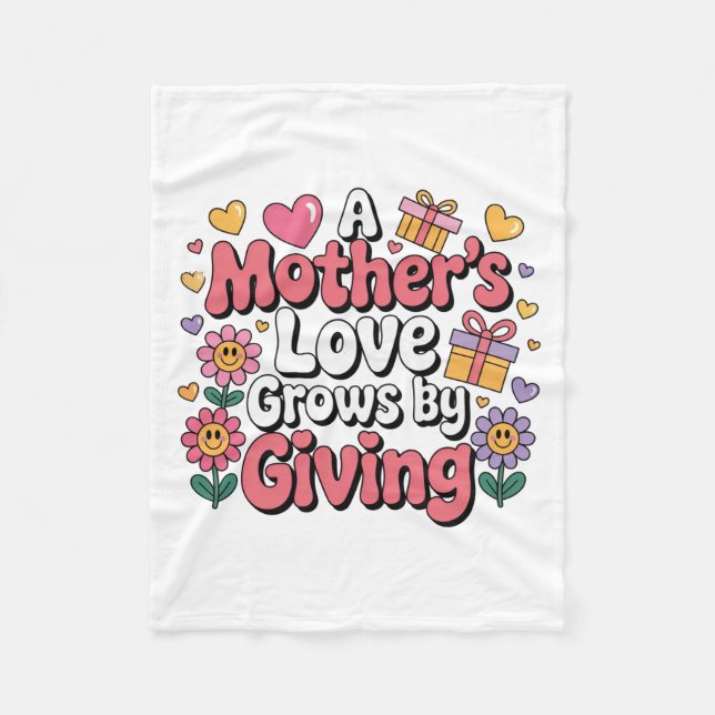A Mother’s Love Grows By Giving Fleece Blanket (Front)