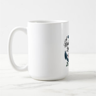 A Mother’s Love Stays Coffee Mug