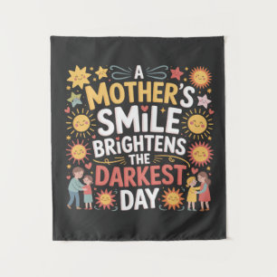 A Mother’s Smile Brightens The Darkest Day Tapestry