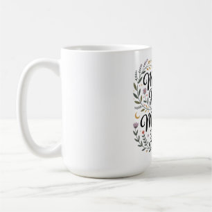 A Mother's Belief Makes Miracles Happen Coffee Mug
