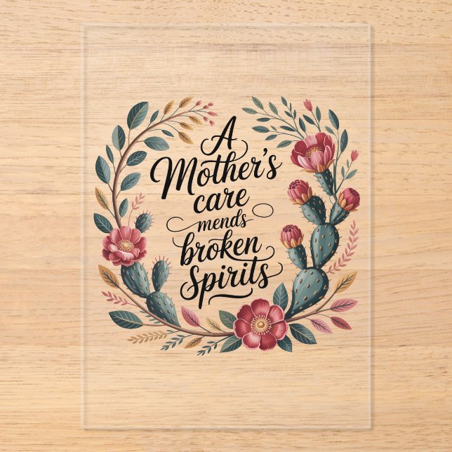 A Mother's Care Mends Broken Spirits Acrylic Invitations (Front)