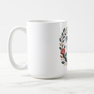 A Mother's Care Mends Broken Spirits Coffee Mug