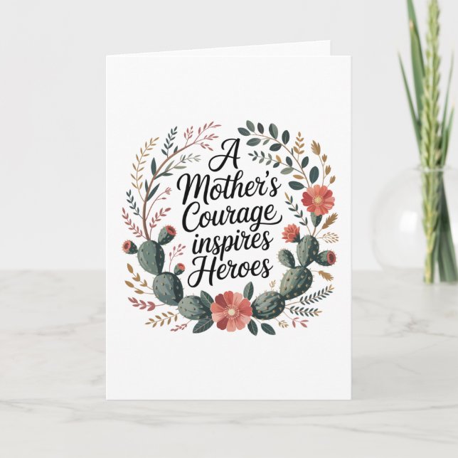 A Mother's Courage Inspires Heroes Card (Front)