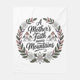 A Mother's Faith Moves Mountains Fleece Blanket