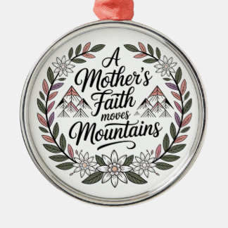 A Mother's Faith Moves Mountains Metal Tree Decoration