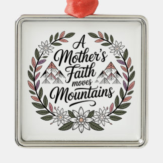 A Mother's Faith Moves Mountains Metal Tree Decoration
