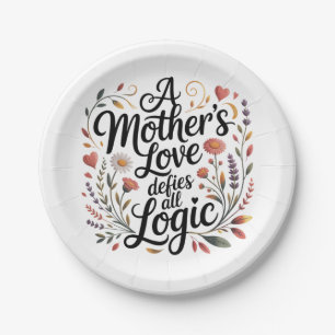A Mother's Love Defies All Logic Paper Plate