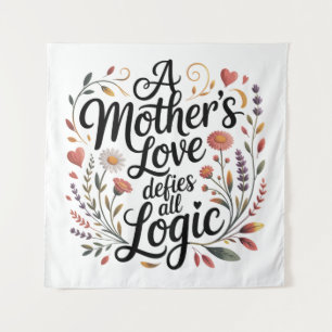 A Mother's Love Defies All Logic Tapestry