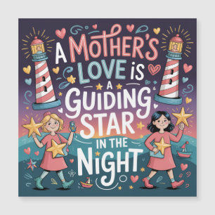 A Mother's Love Is A Guiding Star In The Night
