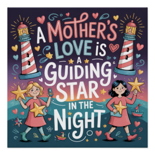 A Mother's Love Is A Guiding Star In The Night Poster