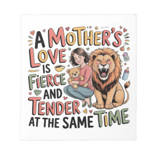 A Mother's Love Is Fierce And Tender At Same Time Notepad