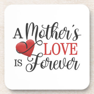 A Mother's Love is Forever Quote   Coaster