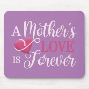 A Mother's Love is Forever Quote Mousepad