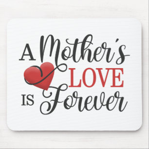A Mother's Love is Forever Quote Mousepad