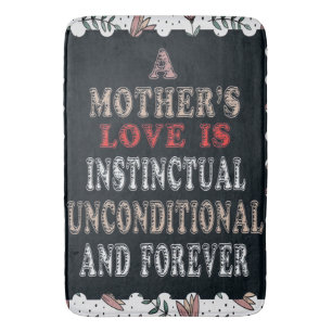 A Mother's Love Is Instinctual Unconditional Bath Mat