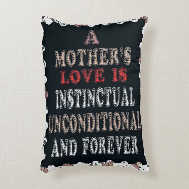A Mother's Love Is Instinctual Unconditional Decorative Cushion (Front(Vertical))