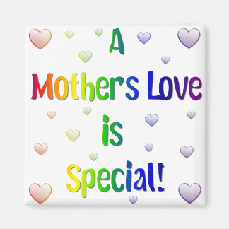 A Mother's Love is Special Magnet