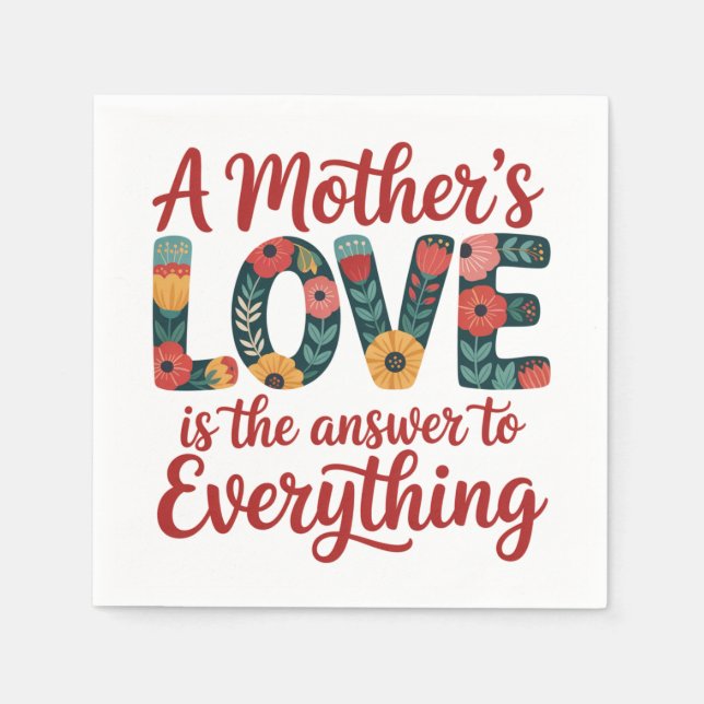 A Mother's Love Is The Answer To Everything Napkin (Front)