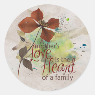 A Mother's Love is the heart of a Family Classic Round Sticker