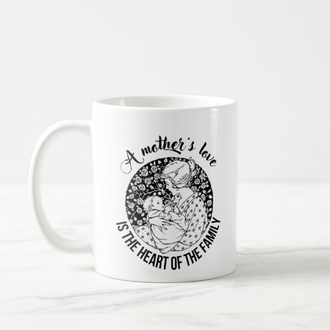 A mother's love is the heart of the family -mother coffee mug (Left)