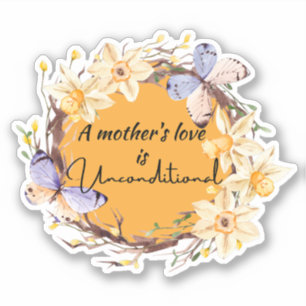 A Mother's Love Is Unconditional