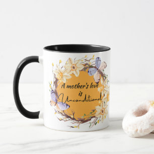 A Mother's Love Is Unconditional Mug