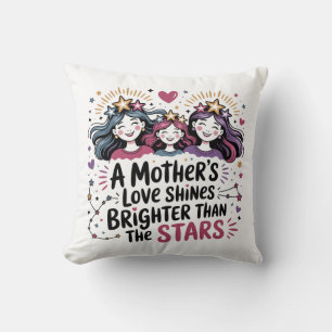 A Mother's Love Shines Brighter Than The Stars Cushion