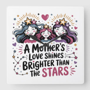 A Mother's Love Shines Brighter Than The Stars Square Wall Clock