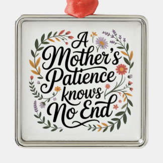 A Mother's Patience Knows No End Metal Tree Decoration