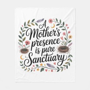 A Mother's Presence Is Pure Sanctuary Fleece Blanket