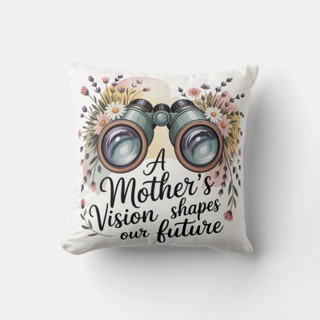 A Mother's Vision Shapes Our Future Cushion (Front)