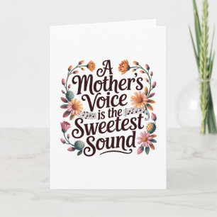 A Mother's Voice Is The Sweetest Sound Card